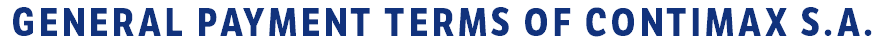 General payment terms of Contimax S.A.